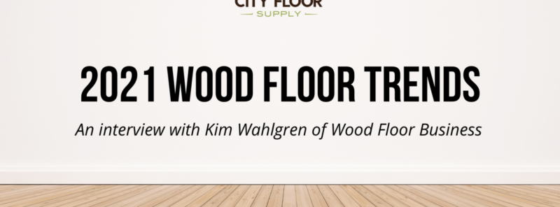 2021 wood floor trends